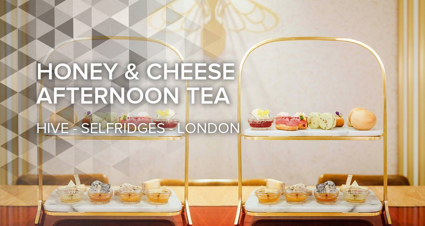 ASMALLWORLD Events in London Join us for Honey & Cheese Afternoon Tea in Selfridges