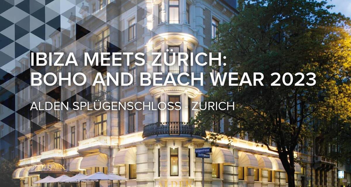 Ibiza meets Zürich: Boho and Beach Wear 2023