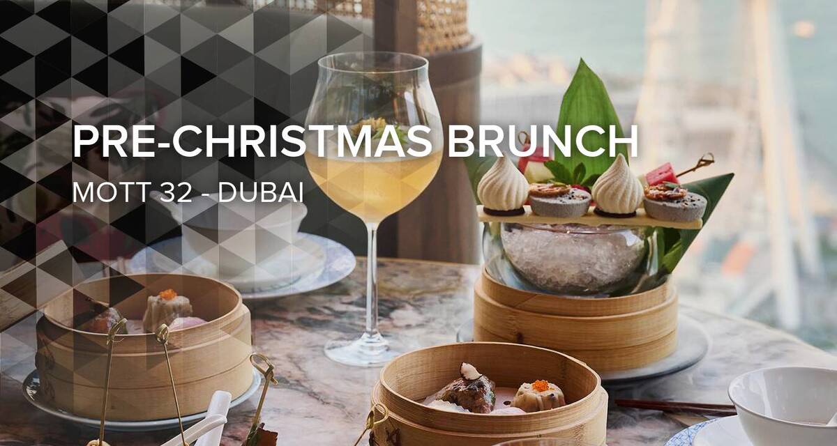 Pre-Christmas Brunch at Mott 32 Dubai