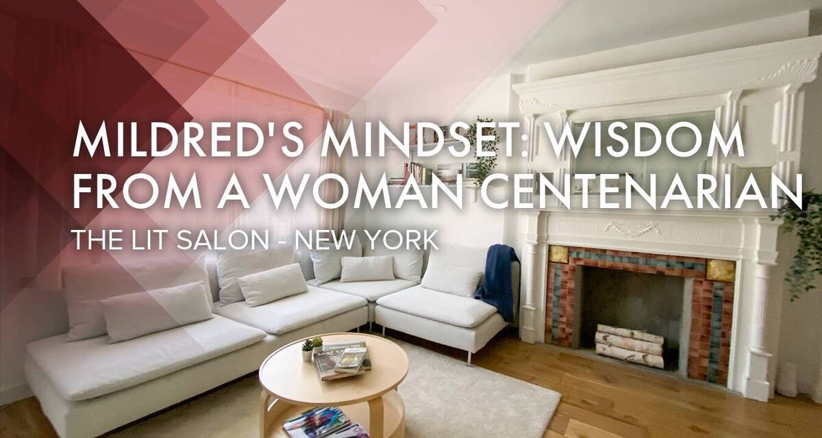 The Lit Salon: Mildred's Mindset: Wisdom from a Woman Centenarian