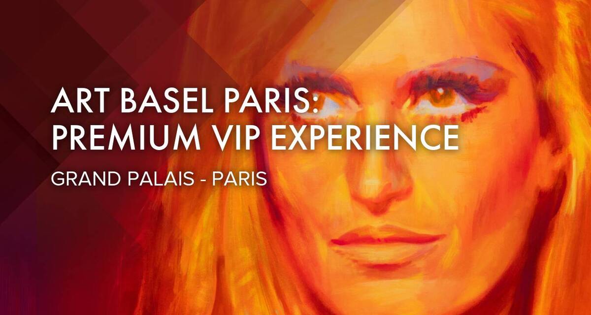 Art Basel Paris: Premium VIP Experience