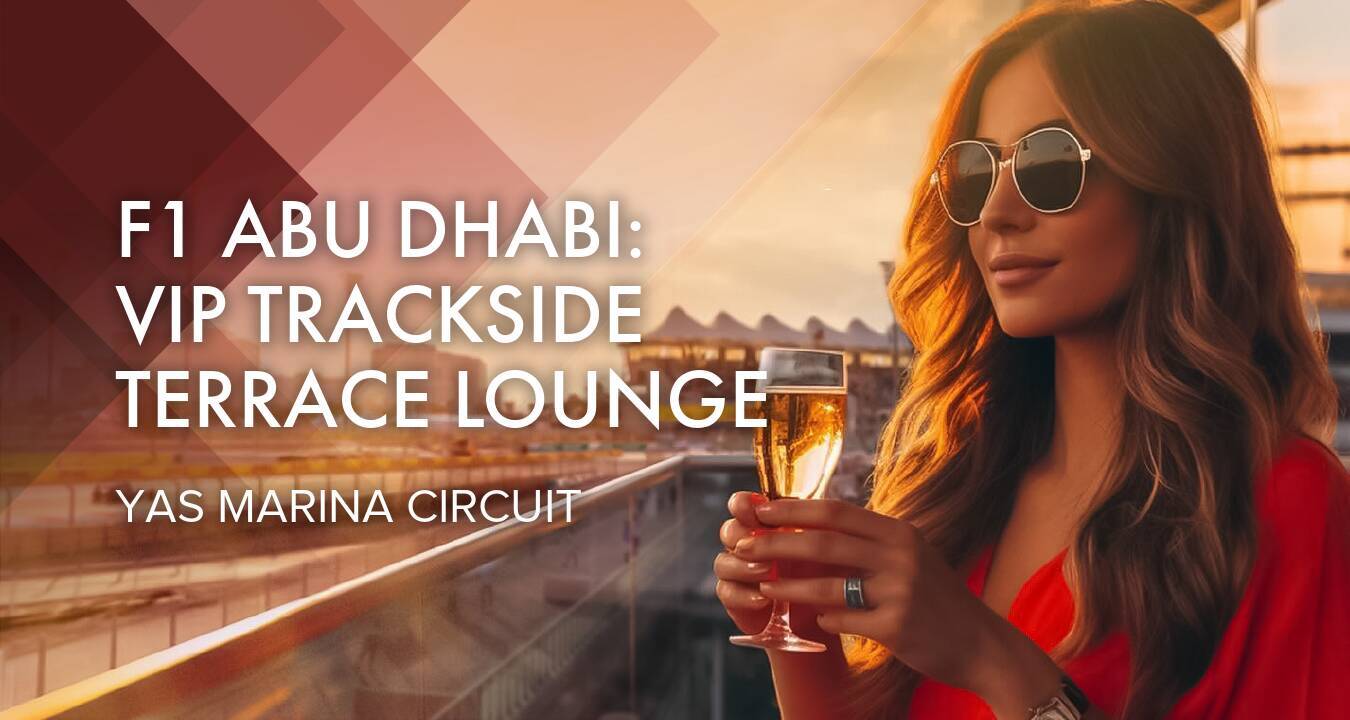 F1 Abu Dhabi: VIP Trackside Terrace Lounge Hospitality 