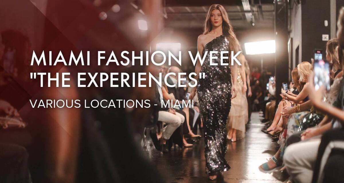 Miami Fashion Week "The Experiences"