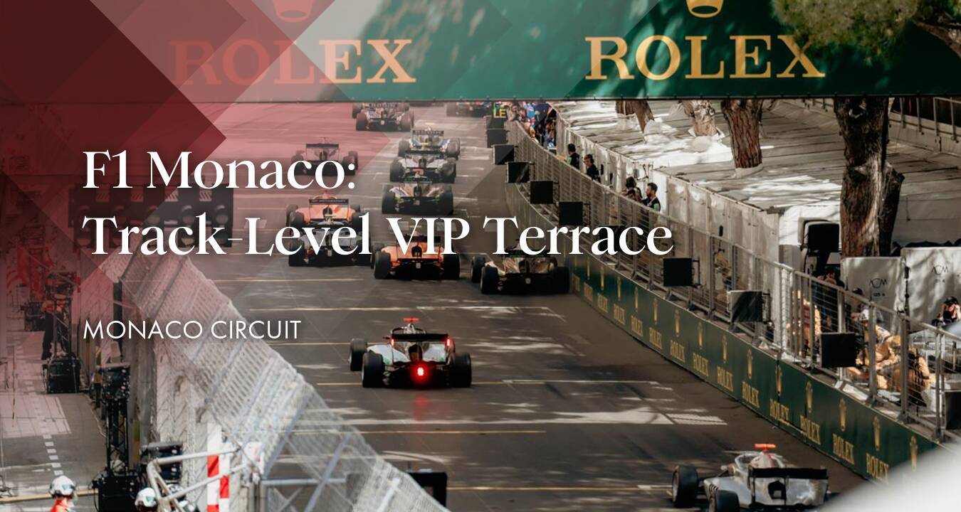 F1 Monaco: Track-Level VIP Terrace Hospitality