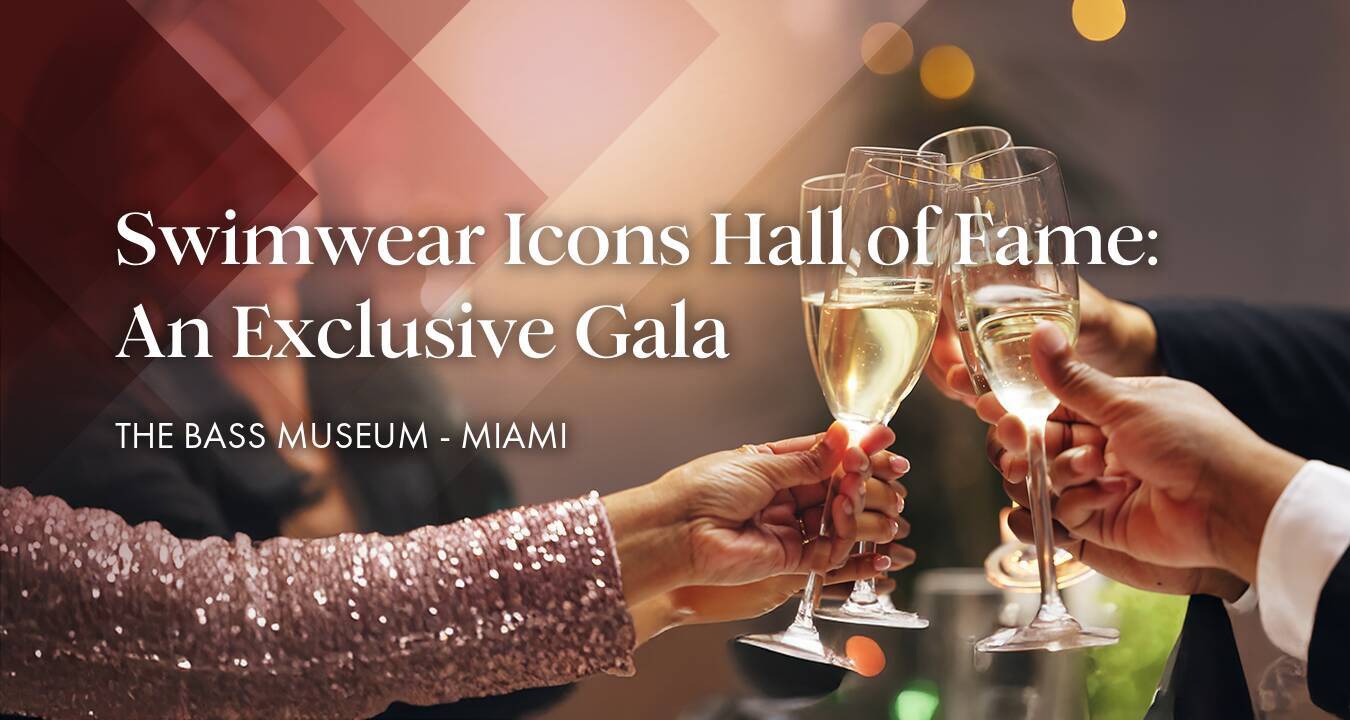 Swimwear Icons Hall of Fame: An Exclusive Gala at The Bass Museum