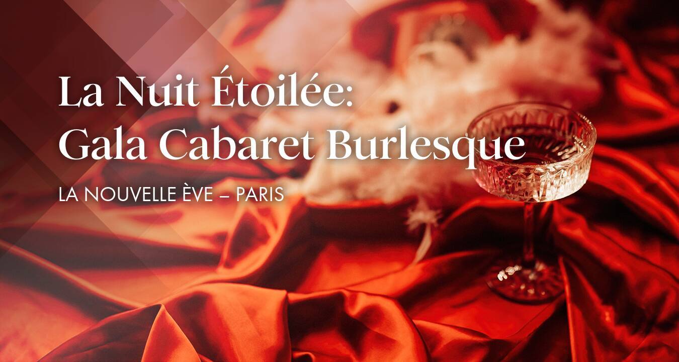 La Nuit Étoilée: Gala Cabaret Burlesque at La Nouvelle Ève