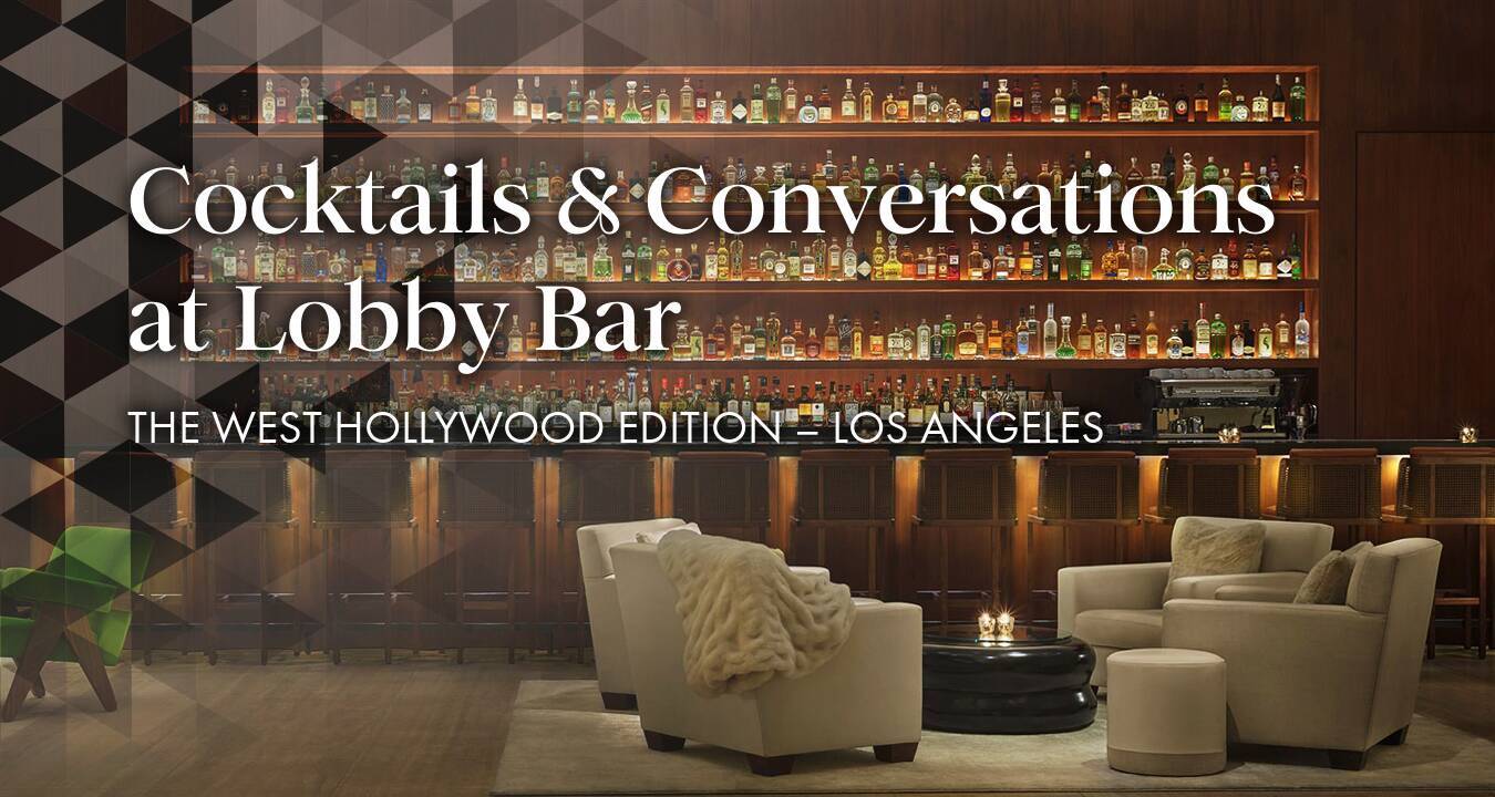 Cocktails & Conversations at The EDITION Lobby Bar