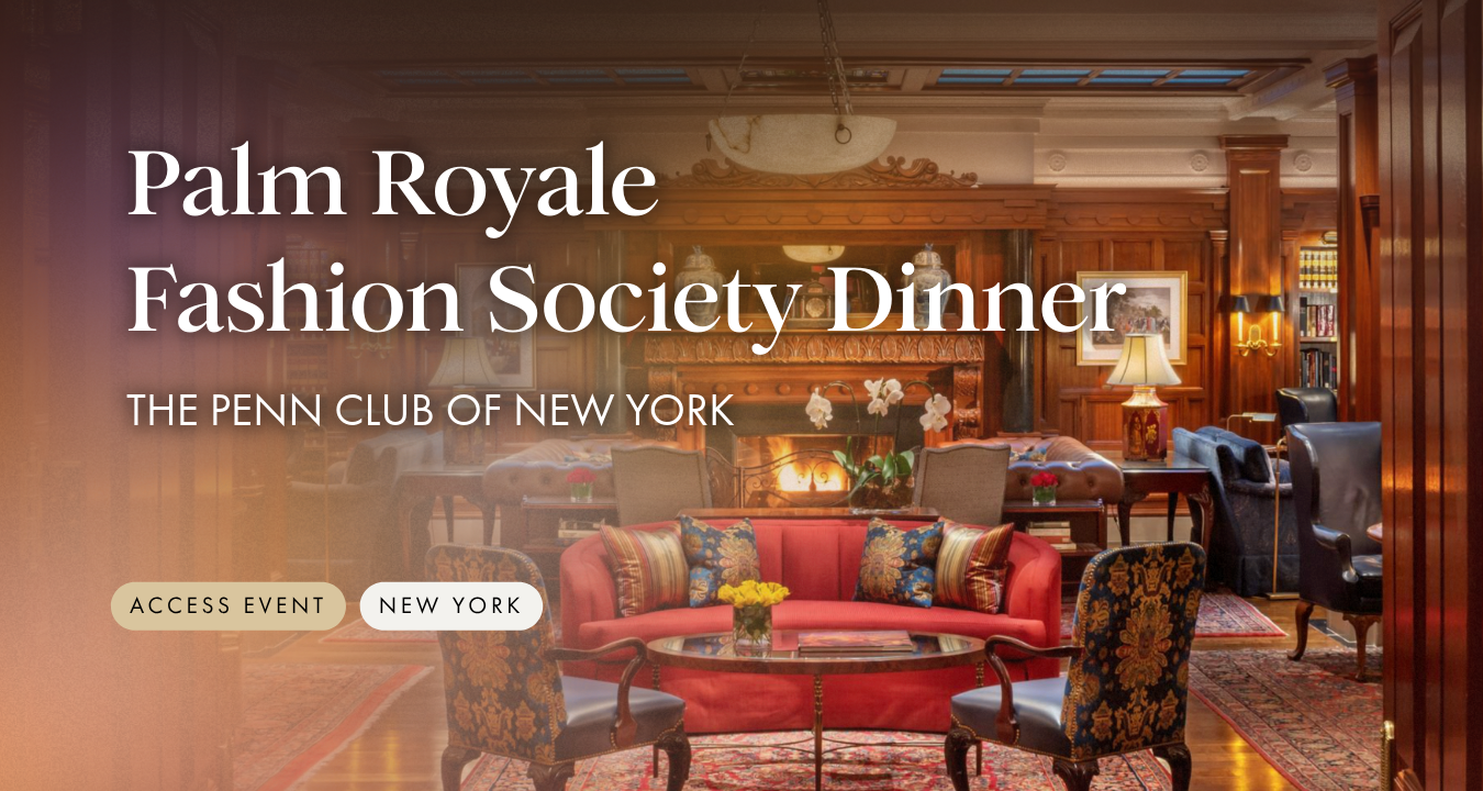 Palm Royale Fashion Society Dinner at The Penn Club of New York